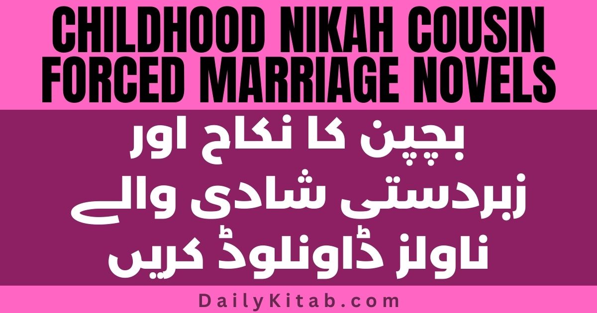 Childhood Nikah Cousin Forced Marriage Novels List Free Download