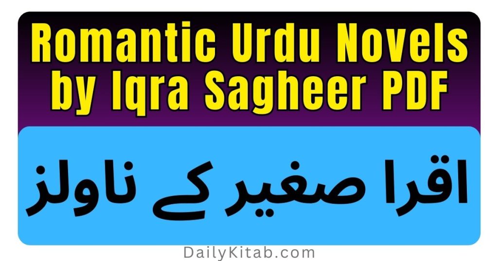 Most Romantic Urdu Novels by Iqra Sagheer PDF