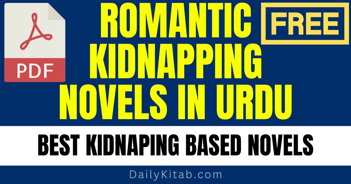 Romantic Kidnapping Novels in Urdu List PDF Free Download, kidnaping Based Urdu Novels List Free Download Pdf