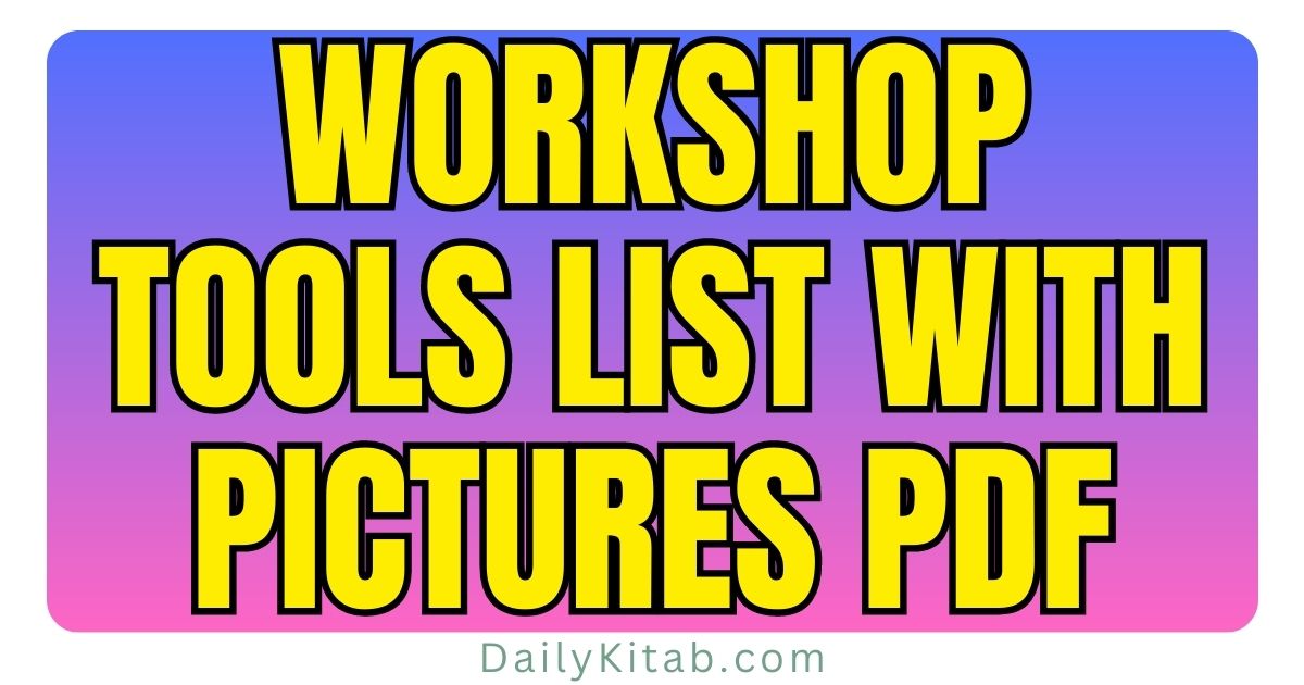 Workshop Tools List With Pictures PDF, Mechanical Workshop Equipment List PDF