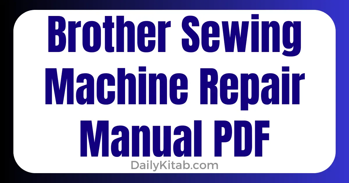 Brother Sewing Machine Repair Manual PDF Free Download